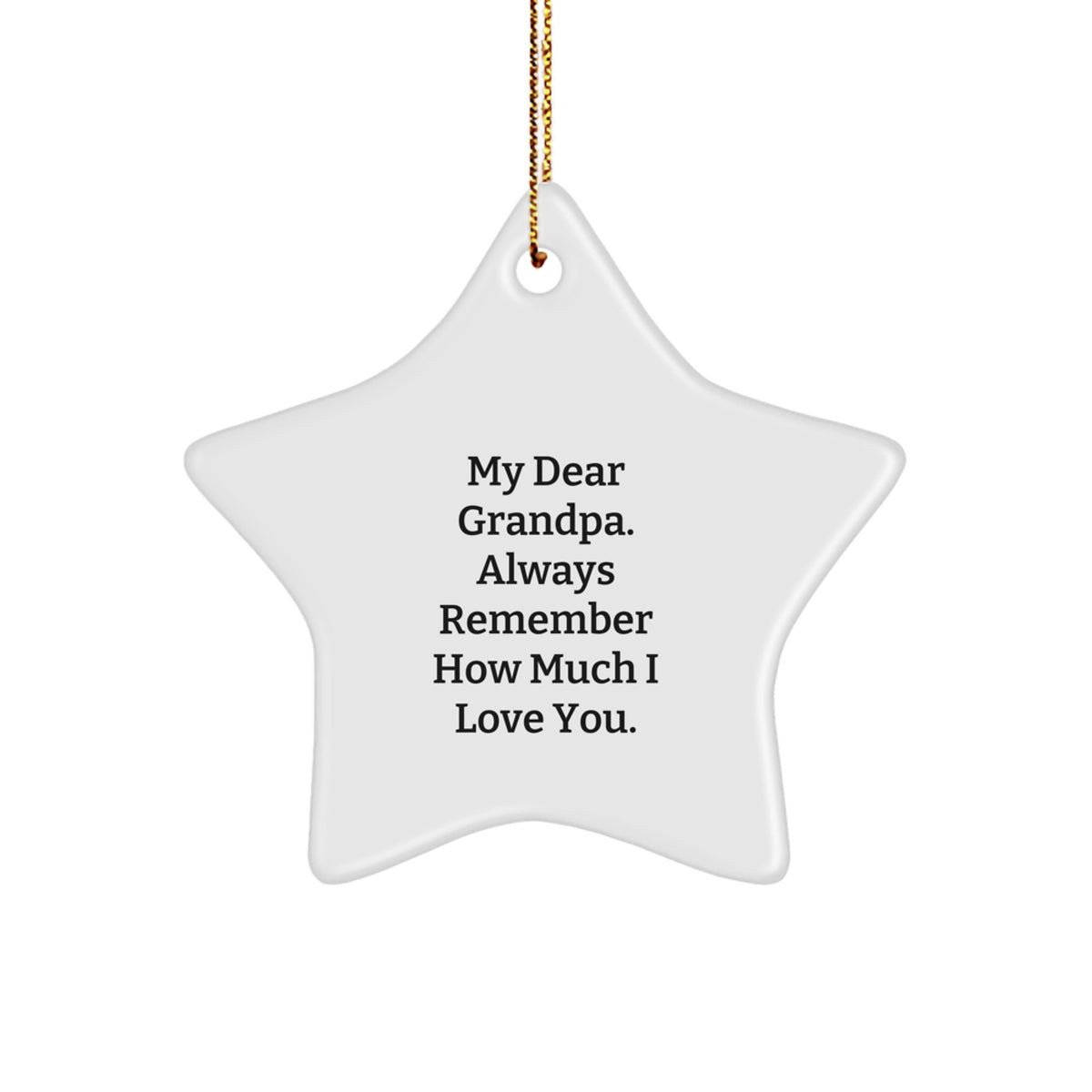 Funny Grandpa Gifts from Family, Star Ornament for Grandpa Dad, My Dear Grandpa Always Remember How Much I Love You Christmas Unique Gifts - Image 1