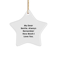 Christmas Unique Gifts from Men to Bestie, Funny Star Ornament, 'My Dear Bestie. Always Remember How Much I Love You.' - Image 1