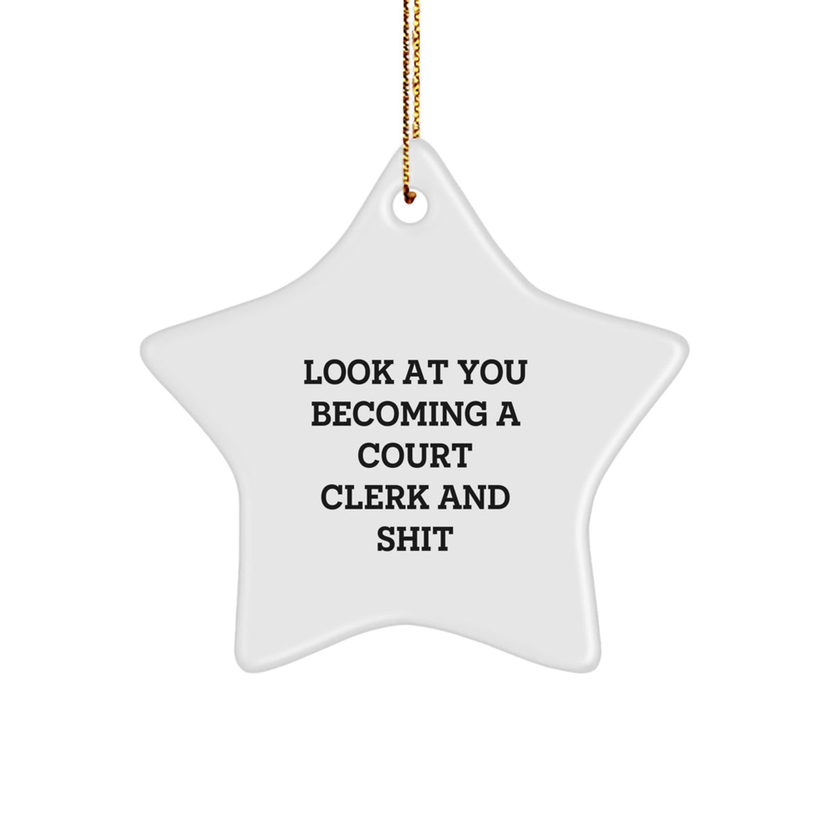 Funny Court Clerk Gifts from Friends, Unique Star Ornament for Court Clerk, Christmas Inspirational Quote Star Decoration - Image 1