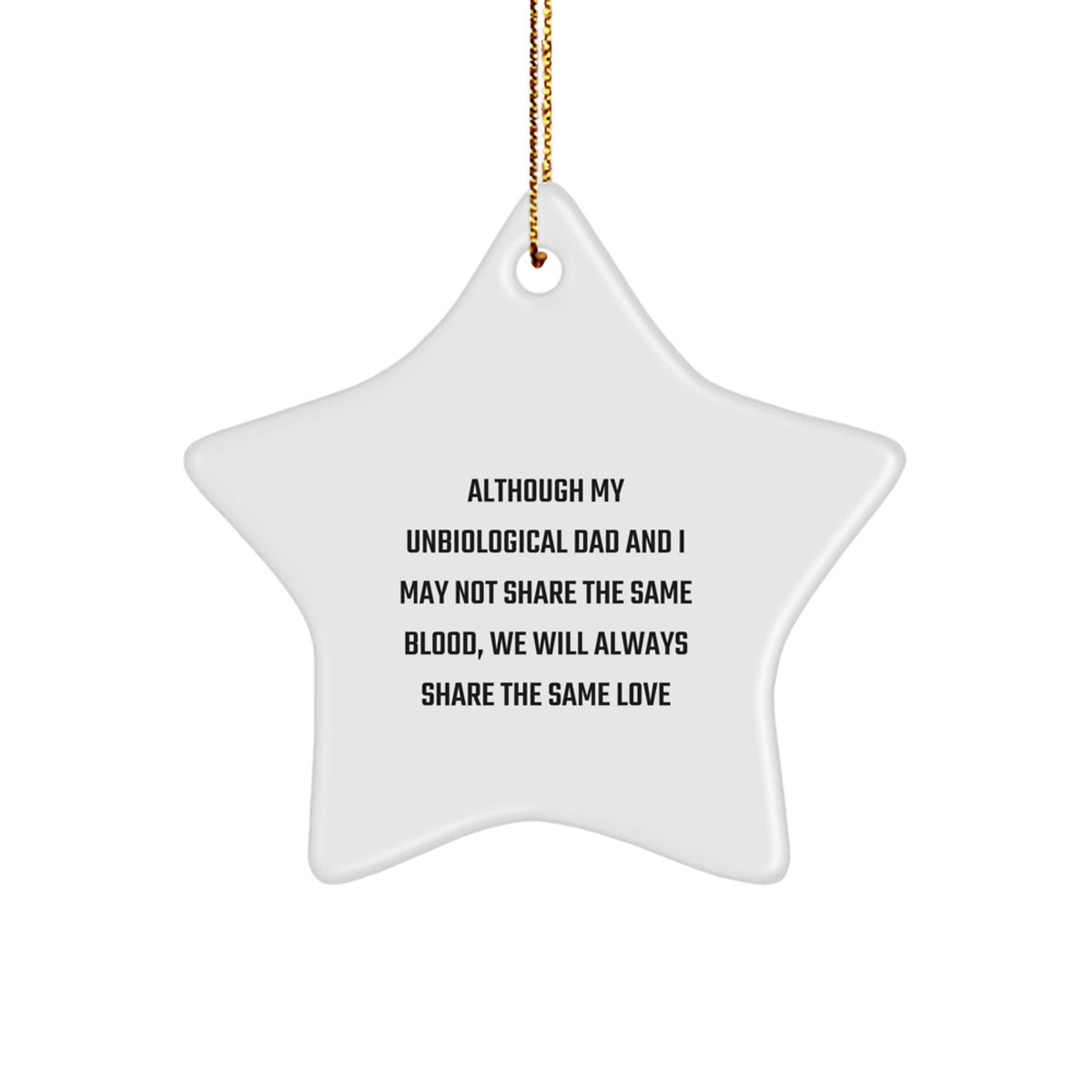 Funny Unbiological Dad Gifts from Men to Unbiological Dad, Christmas Unique Star Ornaments for Home Decor, Inspirational Quote Star Ornament, White Star Shaped MDF Gift - Image 1