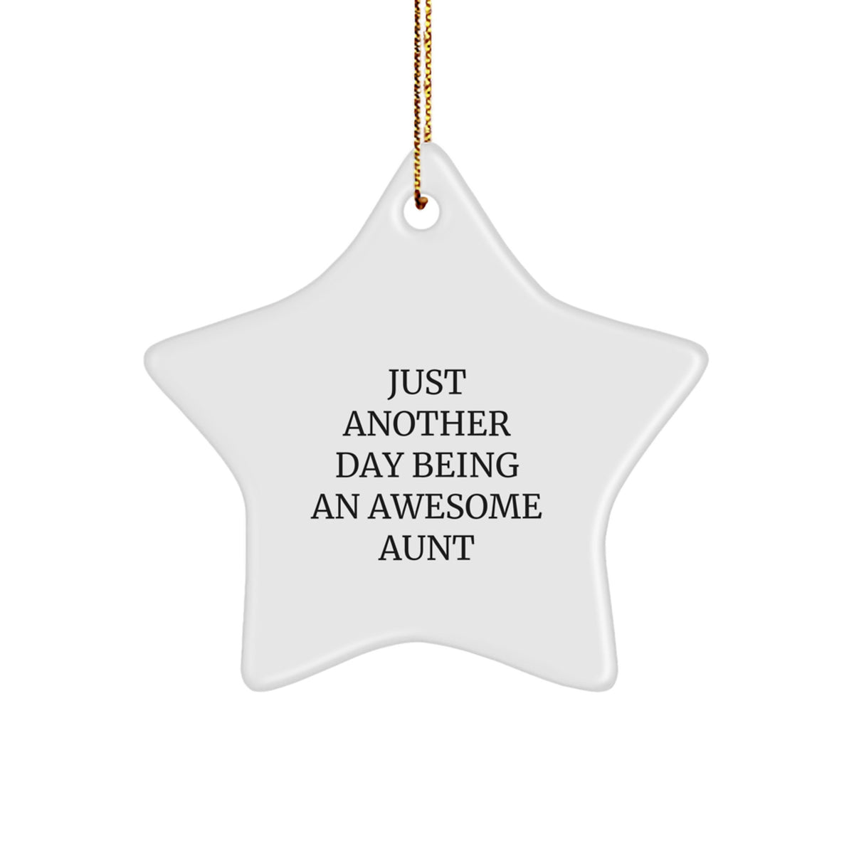 Funny Aunt Gifts from Men to Aunt - Just Another Day Being An Awesome Aunt Star Ornament, White, Christmas Unique Gifts for Aunt - Image 1
