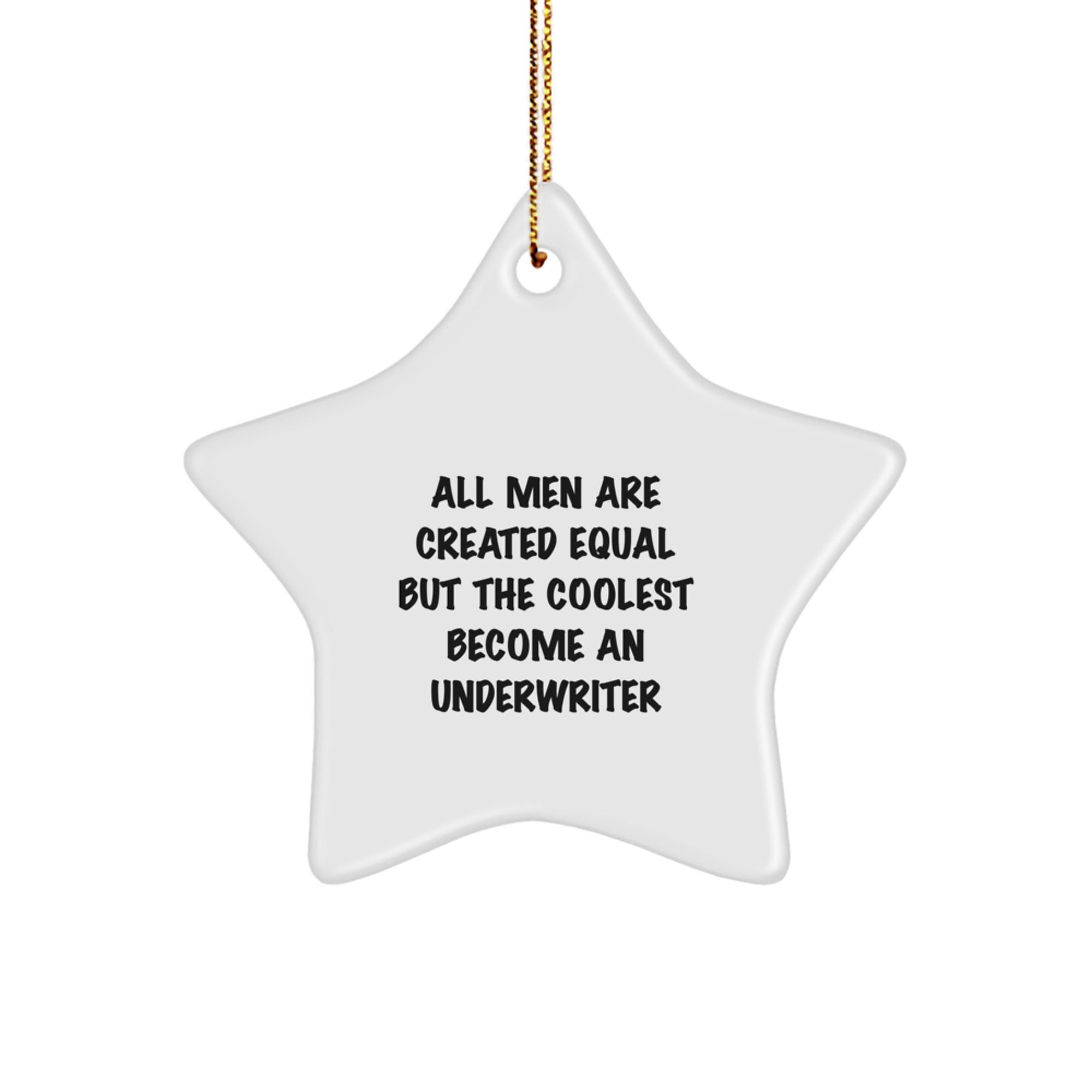 Funny Underwriter Star Ornament Gifts from Men to Underwriter Friends for Christmas Unique Gifts - Image 1