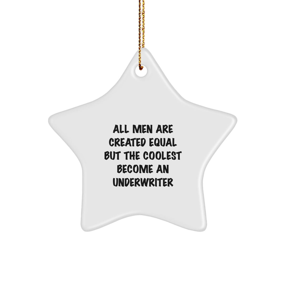 Funny Underwriter Star Ornament Gifts from Men to Underwriter Friends for Christmas Unique Gifts - Image 1