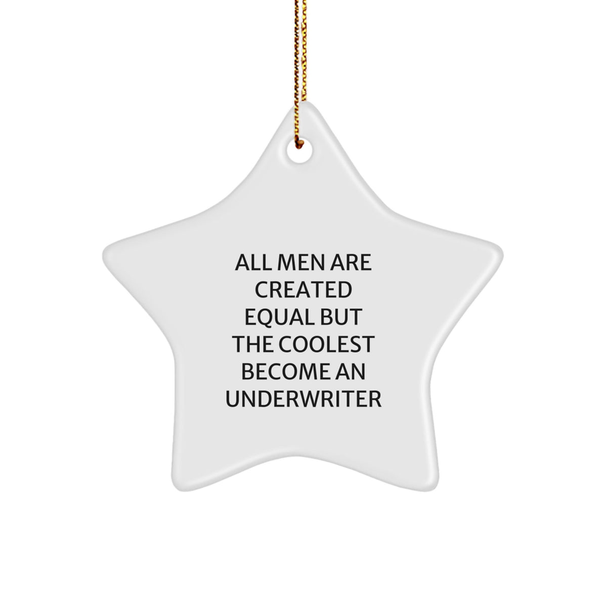 Funny Underwriter Gifts from Men - Star Ornament for Christmas Unique Gifts Underwriter Friends - Image 1