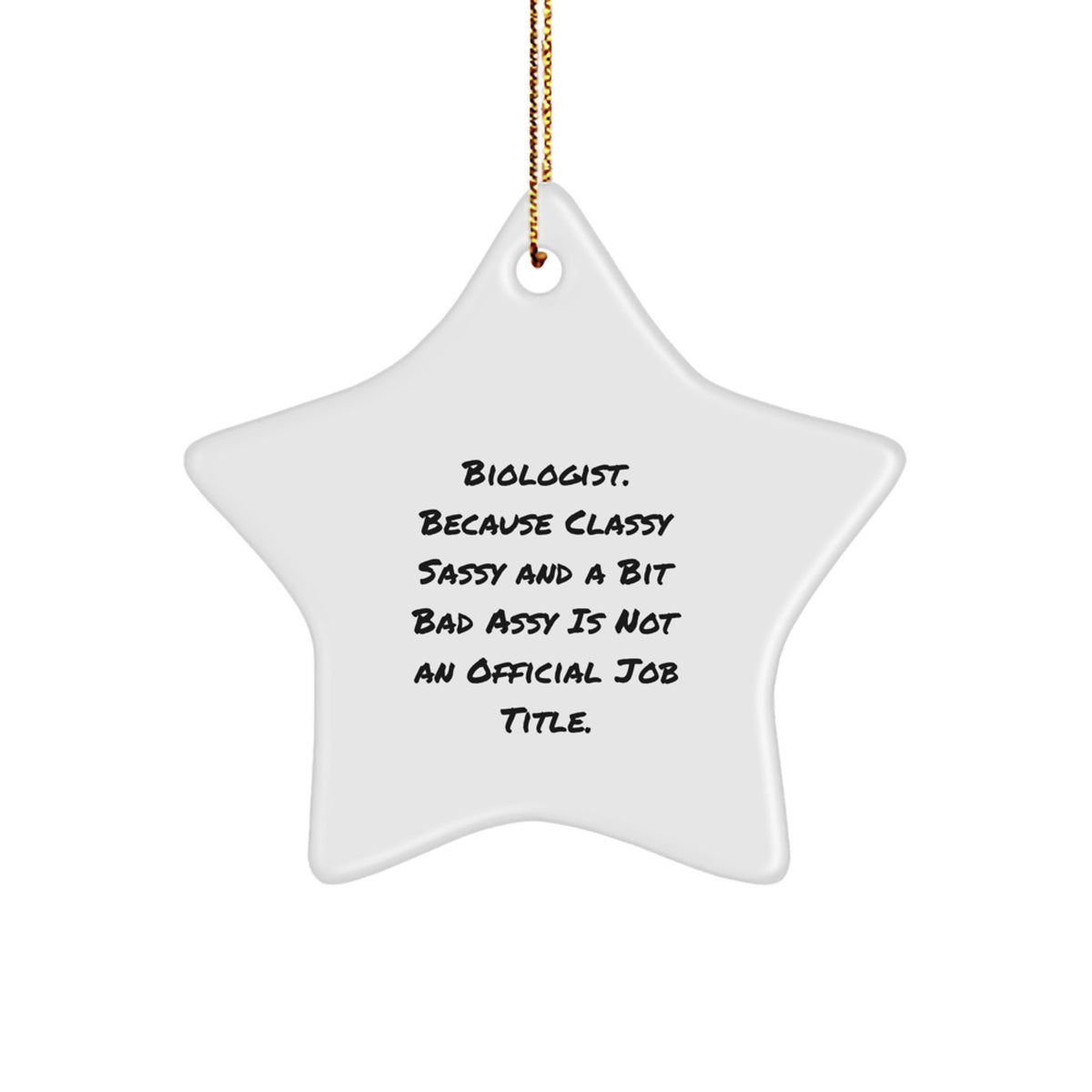 Funny Biologist Gifts for Him - Biologist Star Ornament Quote 'Classy Sassy And Bit Bad' Christmas Unique Gifts from Friends - Image 1