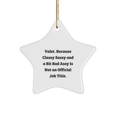 Funny Valet Gifts for Men - Christmas Unique Gifts from Friends, Star Ornament with Quote, 'Classy Sassy And A Bit Fearlessy Is Not An Official Job Title' - Image 1