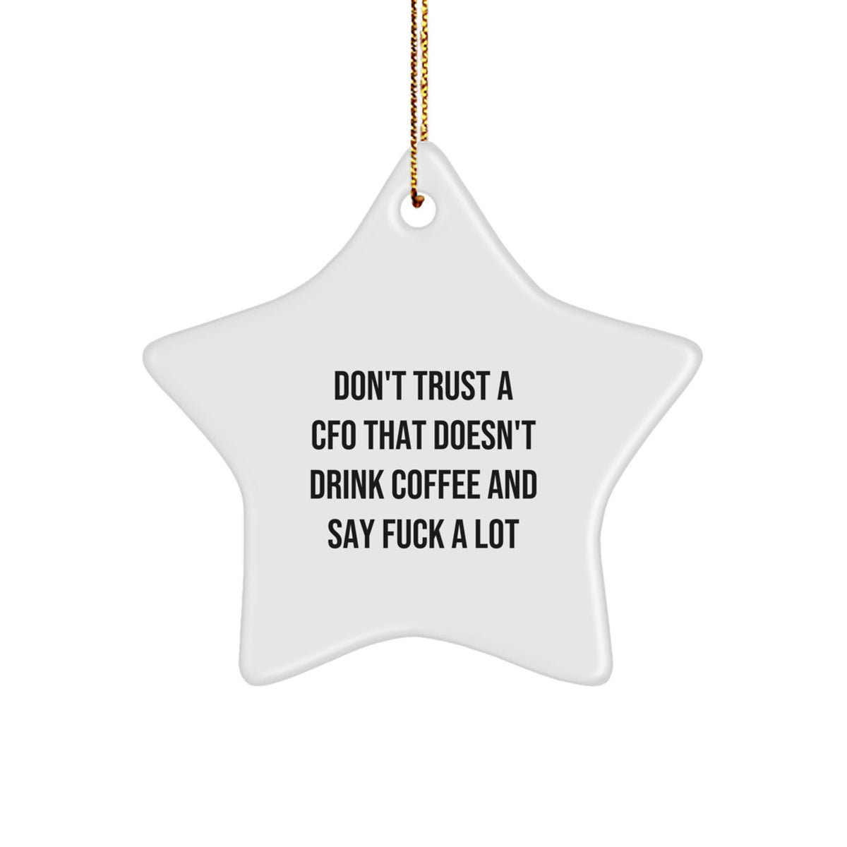 Funny CFO Gifts for Men, Women, or Friends - 'Don't Trust A CFO That Doesn't Drink Coffee' Star Ornament Gifts from Family, Colleagues, Coworkers, or Friends for Christmas - Image 1
