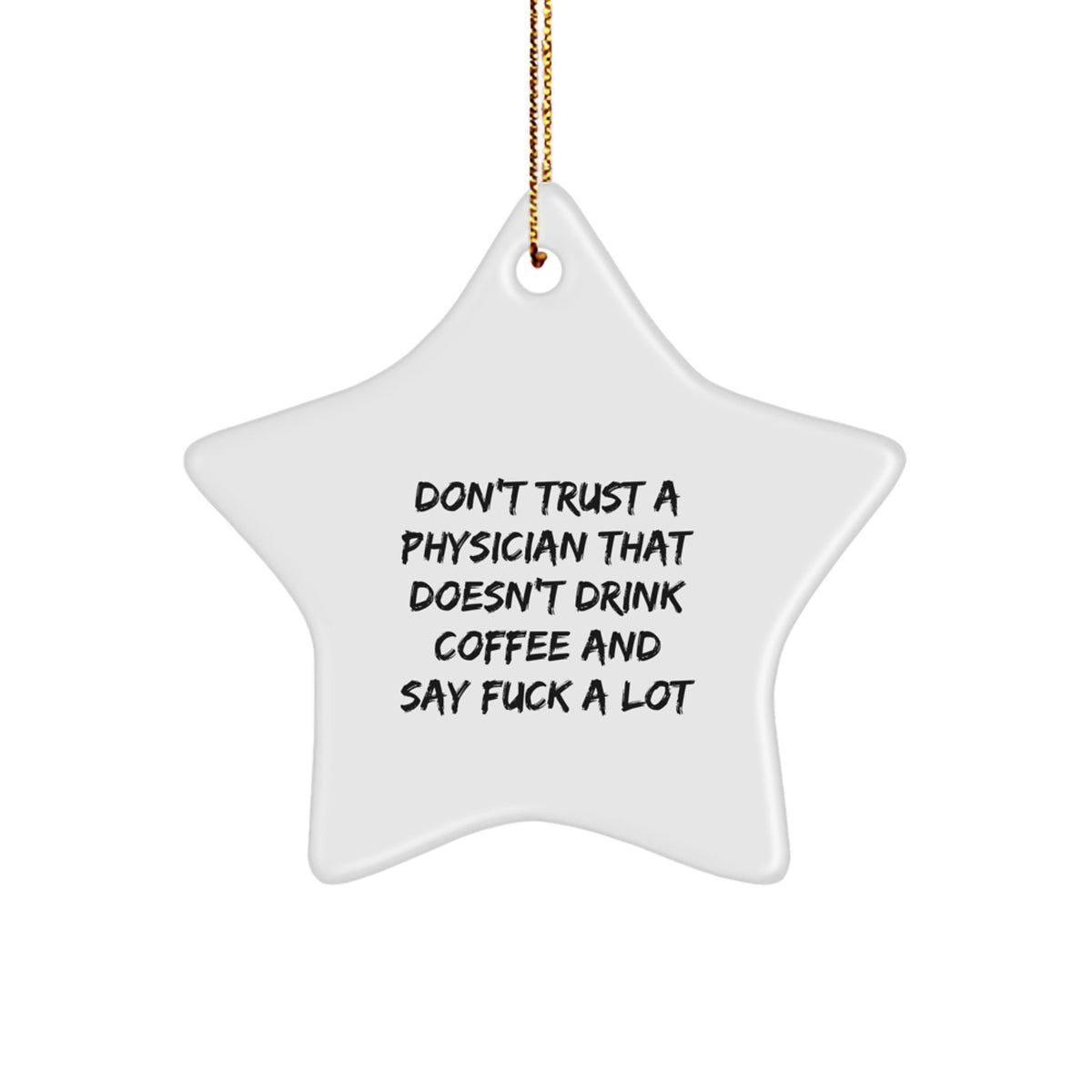 Funny Physician Gifts, Star Ornament, Don't Trust A Physician, Perfect Christmas Unique Gifts from Friends for Physician - Image 1