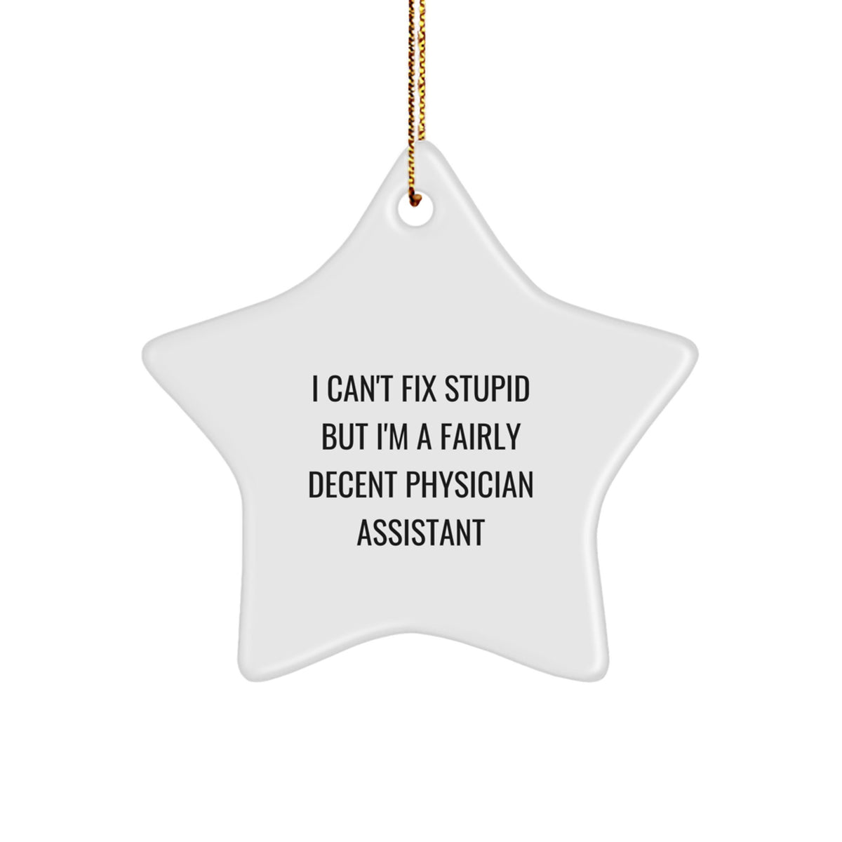 Funny Physician Assistant Gifts, Christmas Unique Gifts, Star Ornament Gifts from Men to Physician Assistant Friends - Image 1
