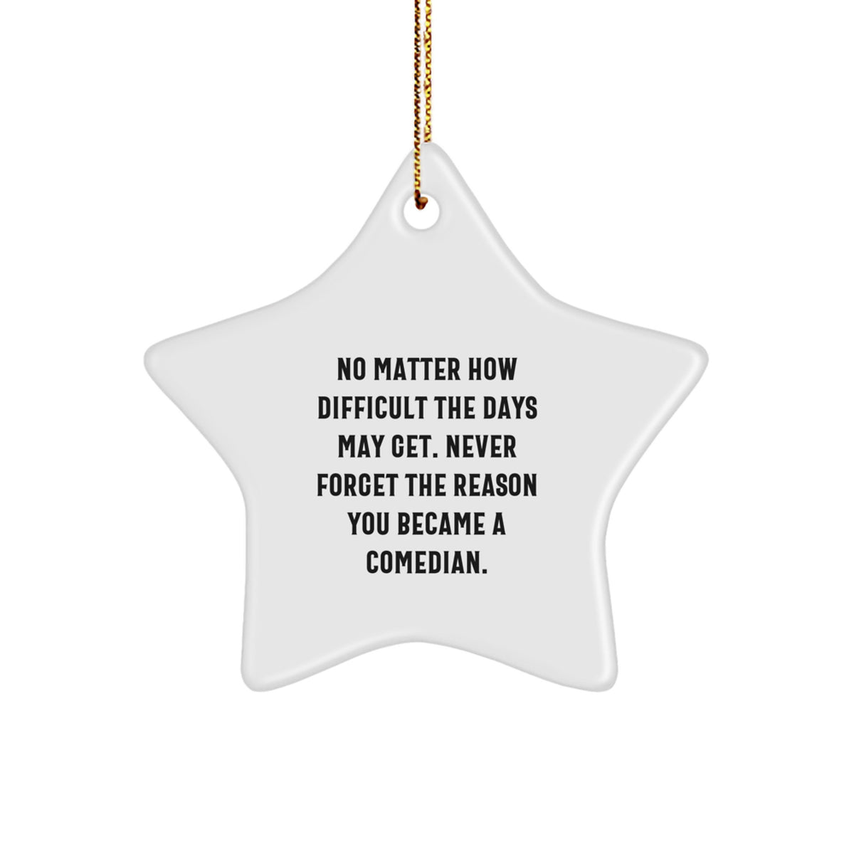 Comedian Star Ornament Gifts from Friends to Family for Christmas Inspiration - Funny Quote Star Shaped Decorations White - Image 1