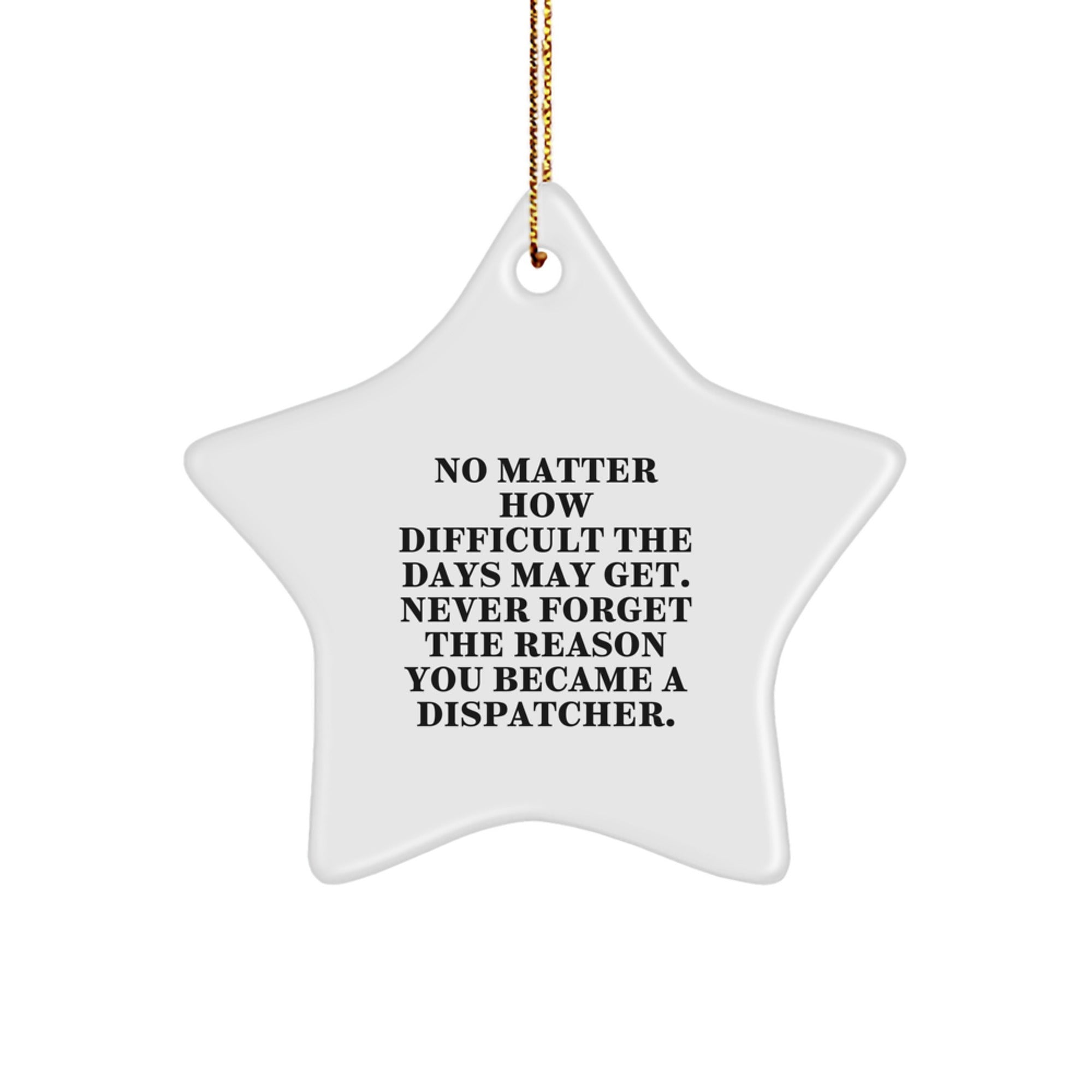 Inspirational Dispatcher Gifts from Friends for Christmas - Star Ornament with Quote - Image 1