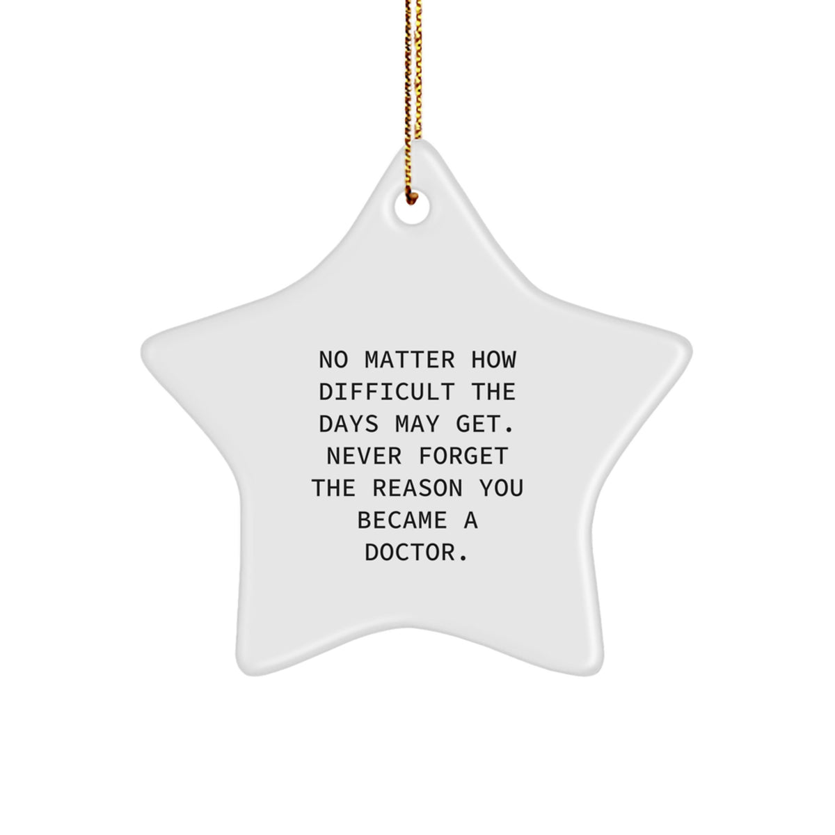 Inspiring Doctor Gifts for Christmas - Star Ornament with Quote - Gifts from Family, Friends, and Coworkers for Doctor - Image 1