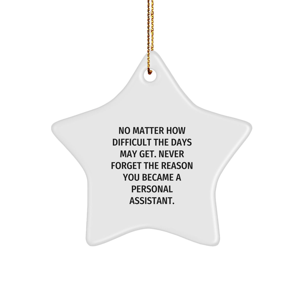 Personal Assistant Gifts from Friends for Christmas Unique Star Ornament, Funny Quote, 'Never Forget The Reason You Became A Personal Assistant.', Gifts for Personal Assistant - Image 1