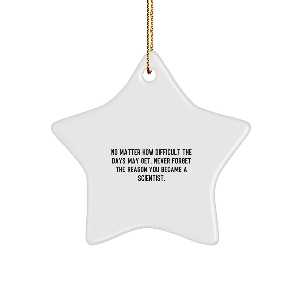 Gifts from Friends for the Scientist in Your Life - Star Ornament with Inspirational Quote - Unique Christmas Unique Gifts for Men, Women, and Family - Image 1