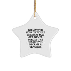 Inspirational Teacher Gifts from Friends, Christmas Star Ornament with Quote 'No Matter How Difficult...' - Image 1