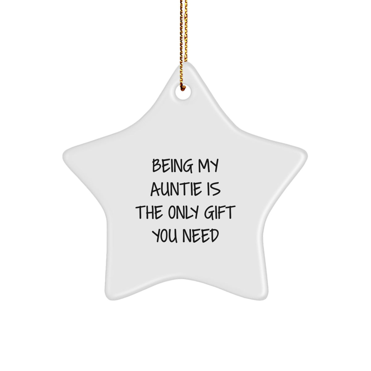 Funny Auntie Gifts from Family Members, Star Ornament for Christmas Unique Gifts, Being 'My Auntie' Is The Only Gift You Need - Image 1