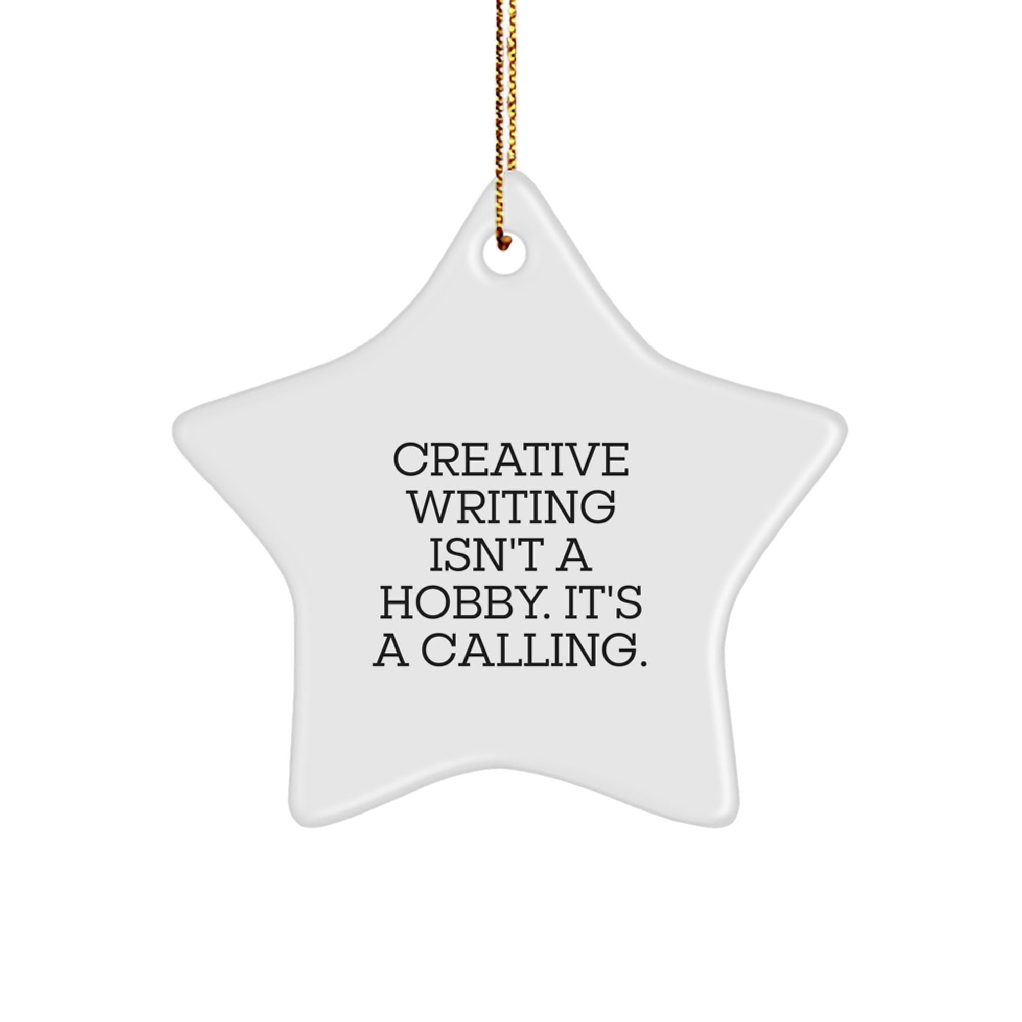 Creative Writing Inspiration Star Ornament, Gifts from Friends for Creative Writing Enthusiasts, Funny Quote, Christmas Unique Gifts - Image 1