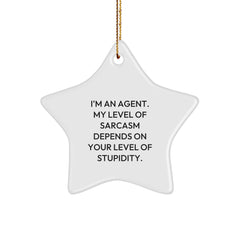 Funny Agent Gifts for Christmas - 'I'm An Agent. My Level Of Sarcasm Depends On Your Level Of Stupidity.' Star Ornament, Gifts from Friends to Agent, Agent Star Ornament for Christmas - Image 1