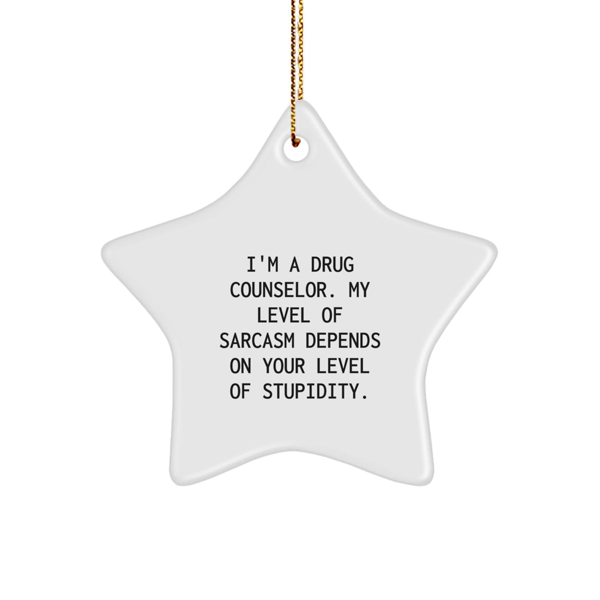 Funny Drug Counselor Gifts, 'I'm A Drug Counselor' Star Ornament, Christmas Unique Gifts from Friends, for Men and Women Drug Counselors - Image 1