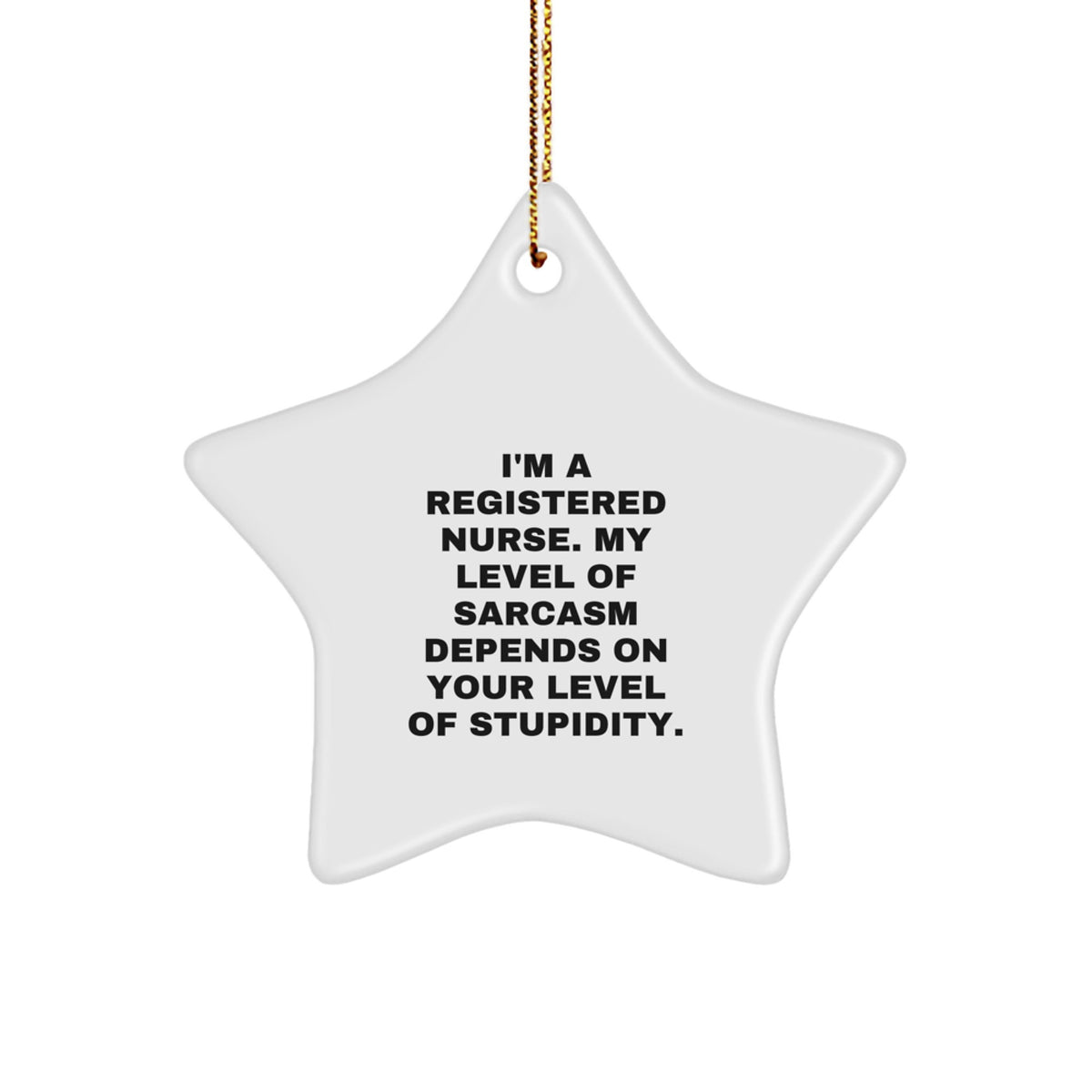 Funny Registered Nurse Gifts from Friends for Christmas, Inspirational Star Ornament, Sarcastic Quote, Unique Nurse Decor - Image 1