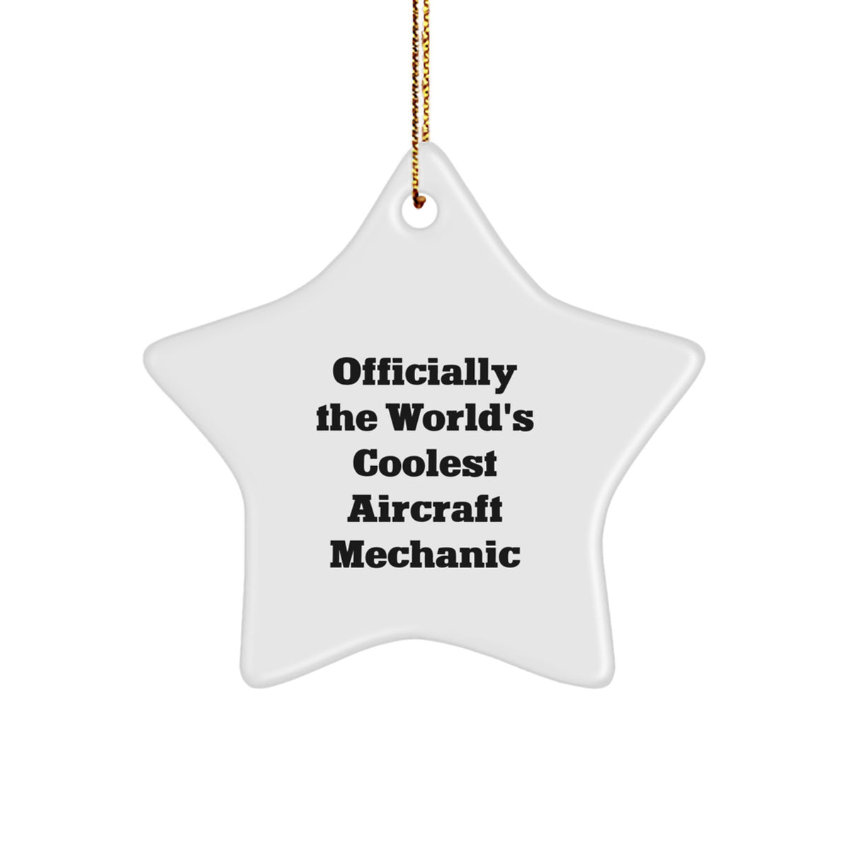 Aircraft Mechanic Gifts - Funny Star Ornament for Men Friends Coworkers from Officially The World's Coolest Aircraft Mechanic, Christmas Unique Gifts - Image 1