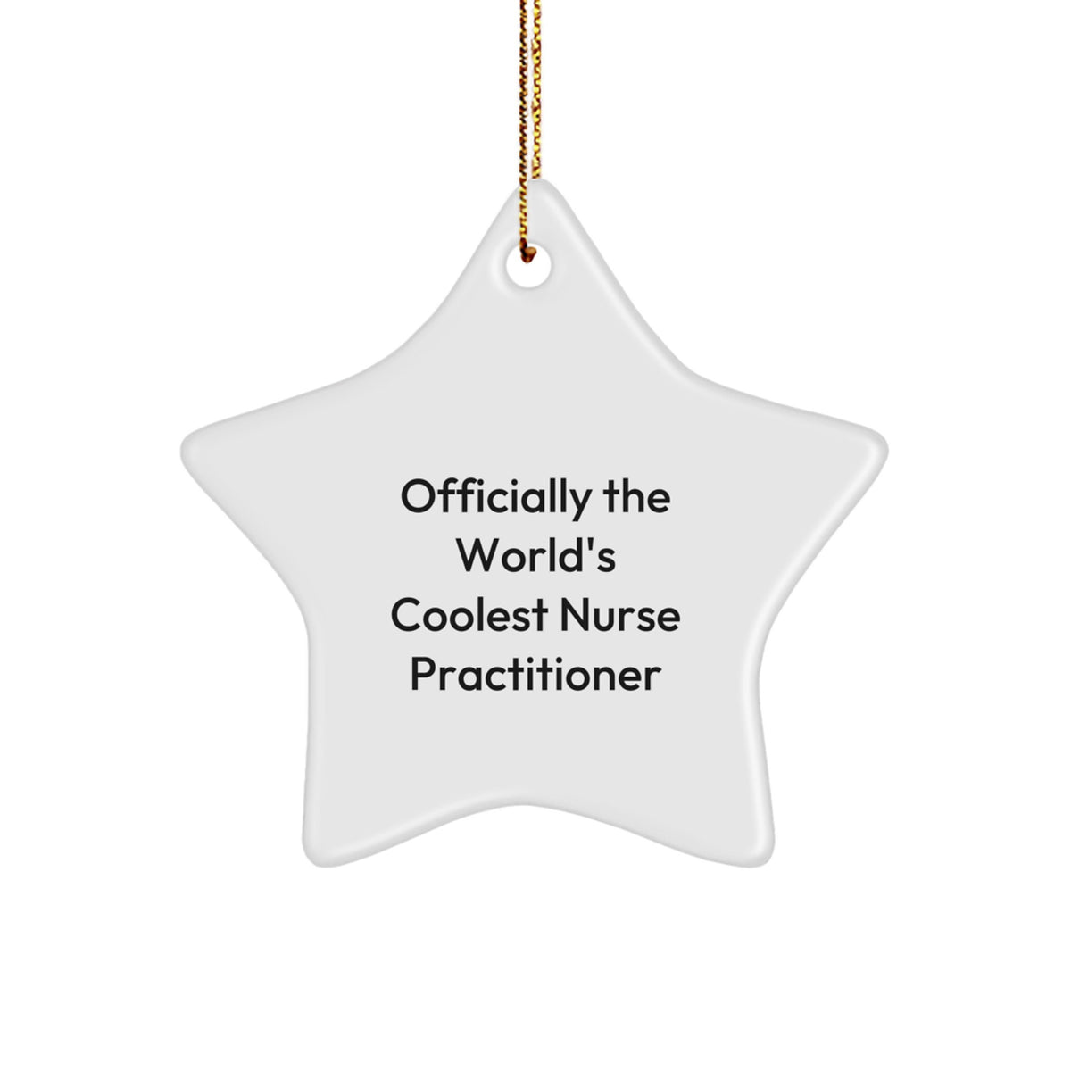 Funny Nurse Practitioner Gifts - Officially The World's Coolest Nurse Practitioner Star Ornament, Christmas Unique Gifts from Friends to Nurse Practitioner - Image 1