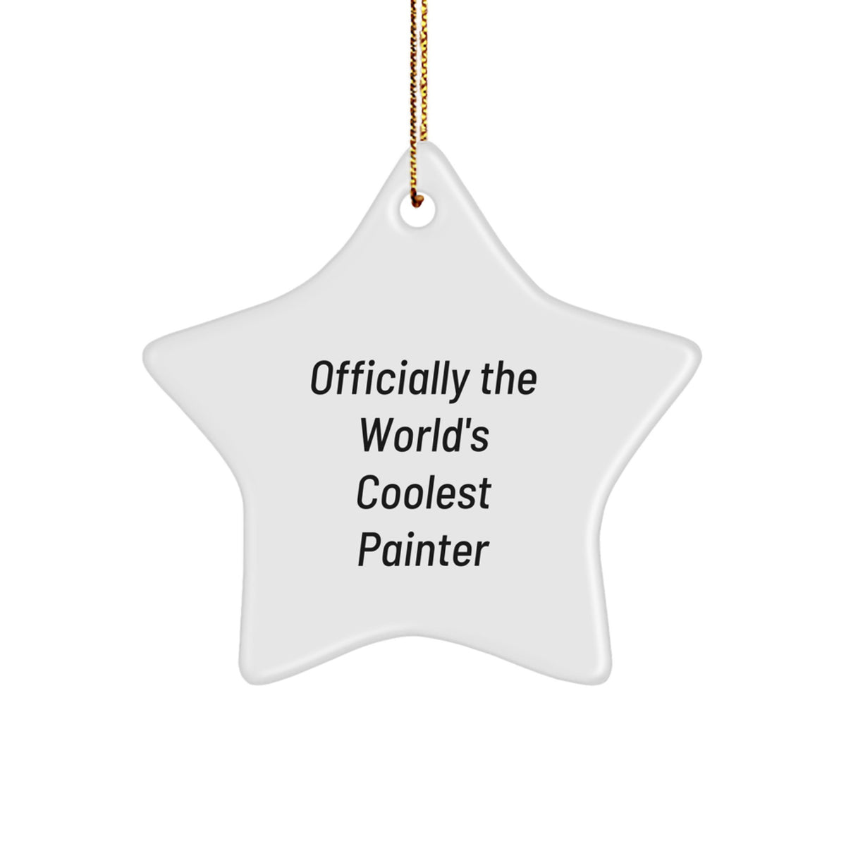 Funny Painter Gifts for Men, Women, Friends, Coworkers, Family - Officially The World's Coolest Painter Star Ornament, Christmas Unique Gifts from Painter - Image 1