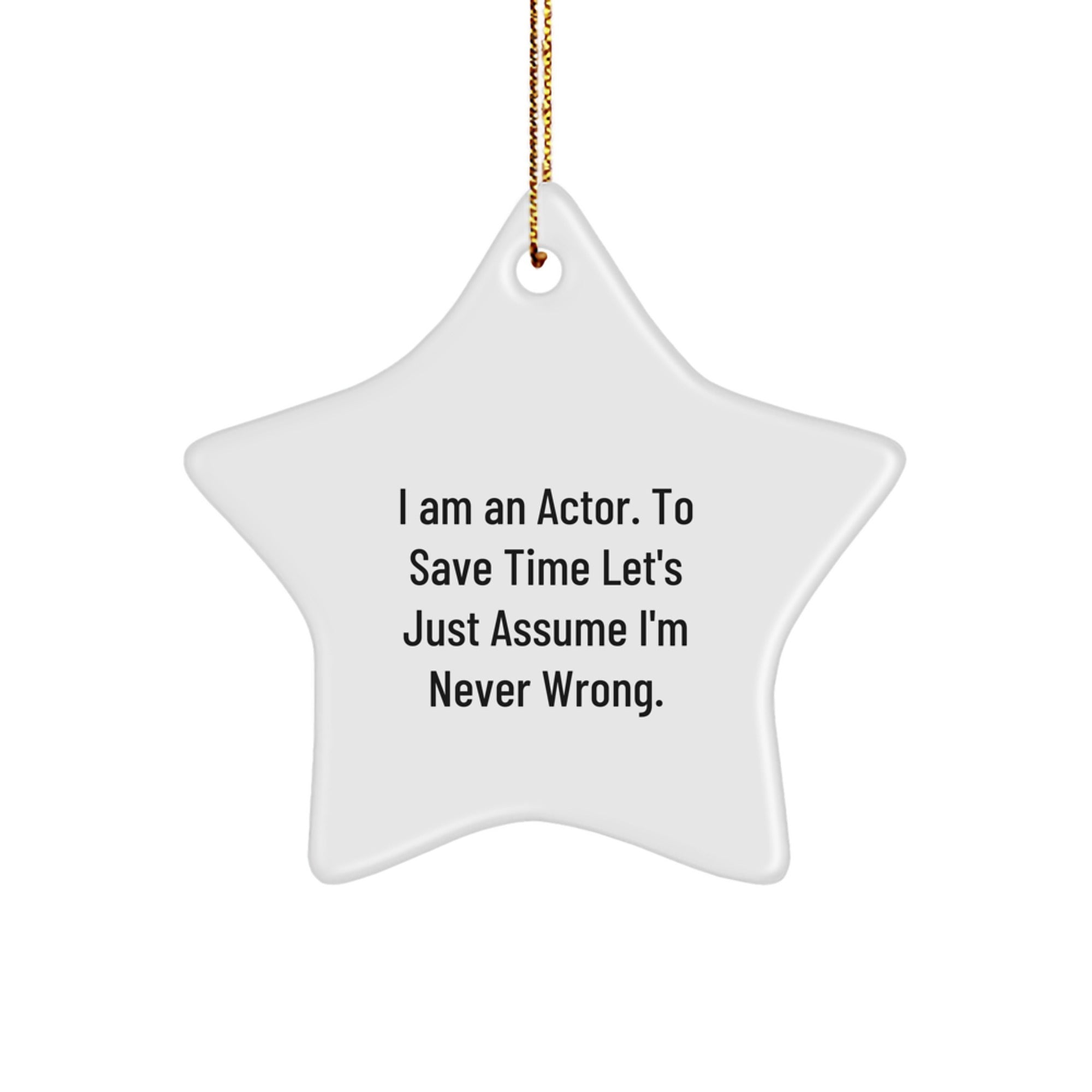 Funny Actor Gifts for Men Friends - I Am An Actor Star Ornament - White Star Shaped MDF Christmas Unique Gifts - Image 1