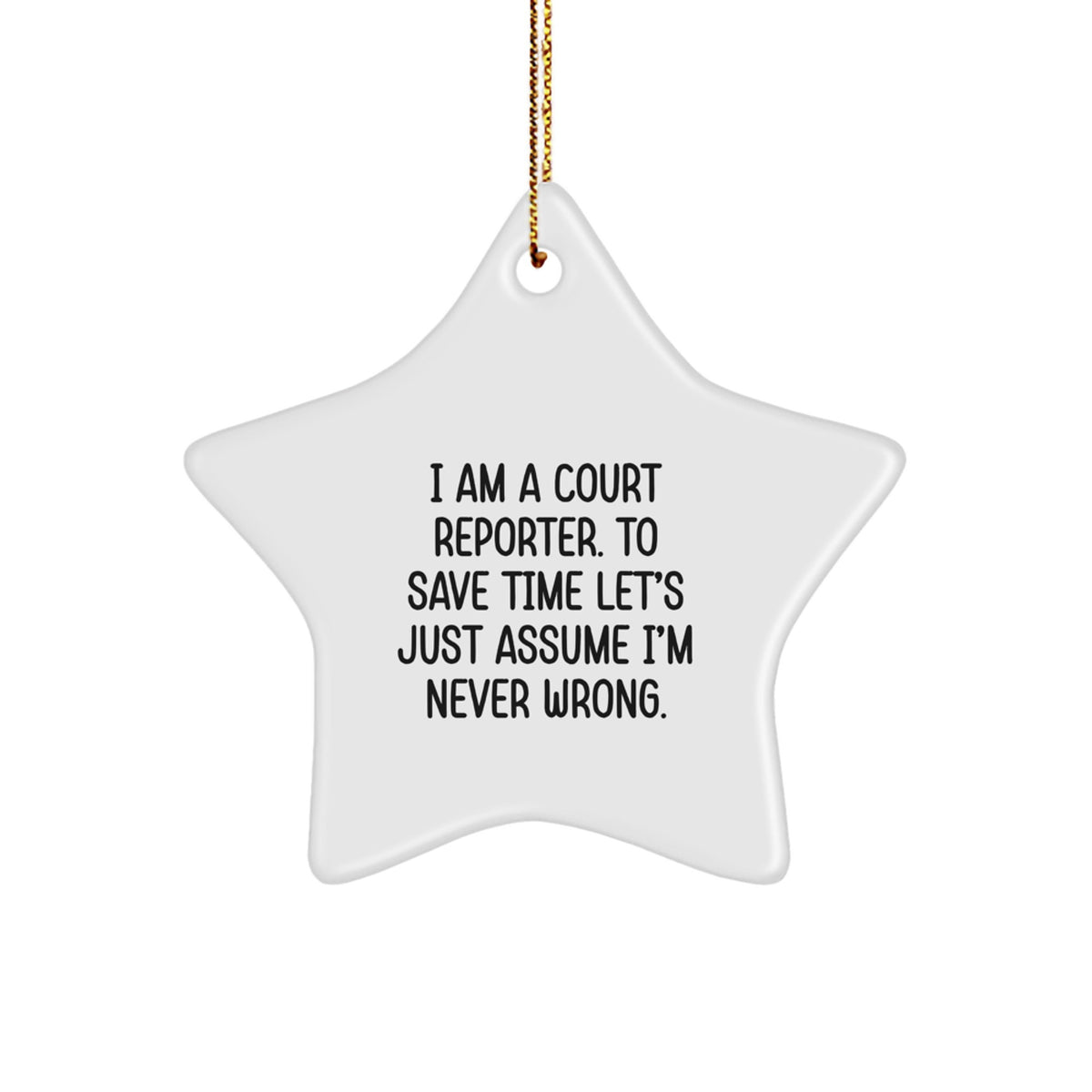 Funny Court Reporter Gifts for Men, I Am A Court Reporter Star Ornament with Gold Cord, Unique Christmas Unique Gifts from Friends - Image 1