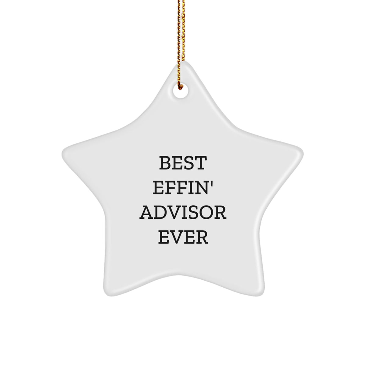 Funny Advisor Gifts - Best Effin' Advisor Ever Quote Star Ornament from Friends, Gift for Advisor, Christmas Unique Gifts - Image 1