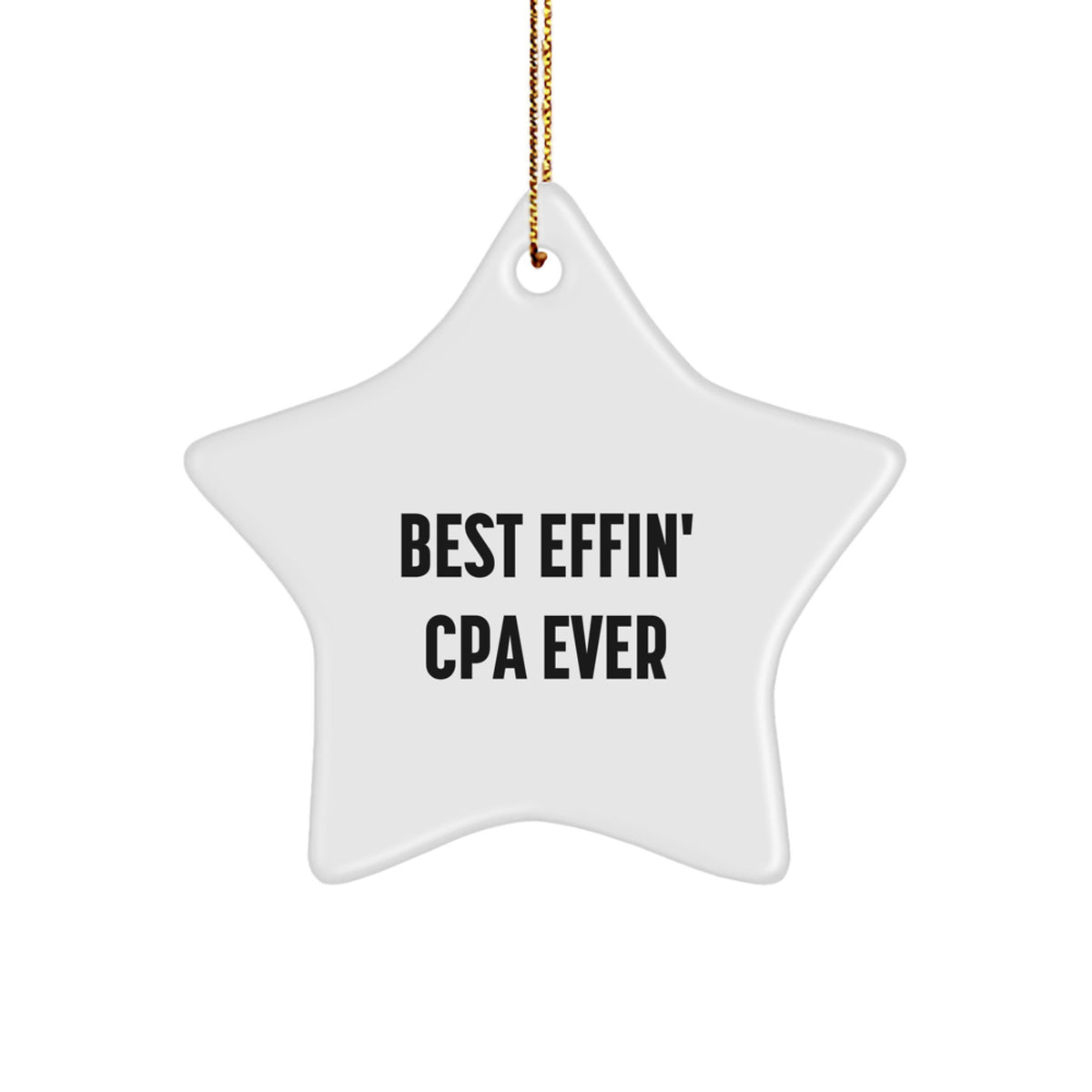 Funny CPA Gifts, Best Effin' Cpa Ever Star Ornament, CPA Unique Gifts from Friends to Family at Christmas - Image 1