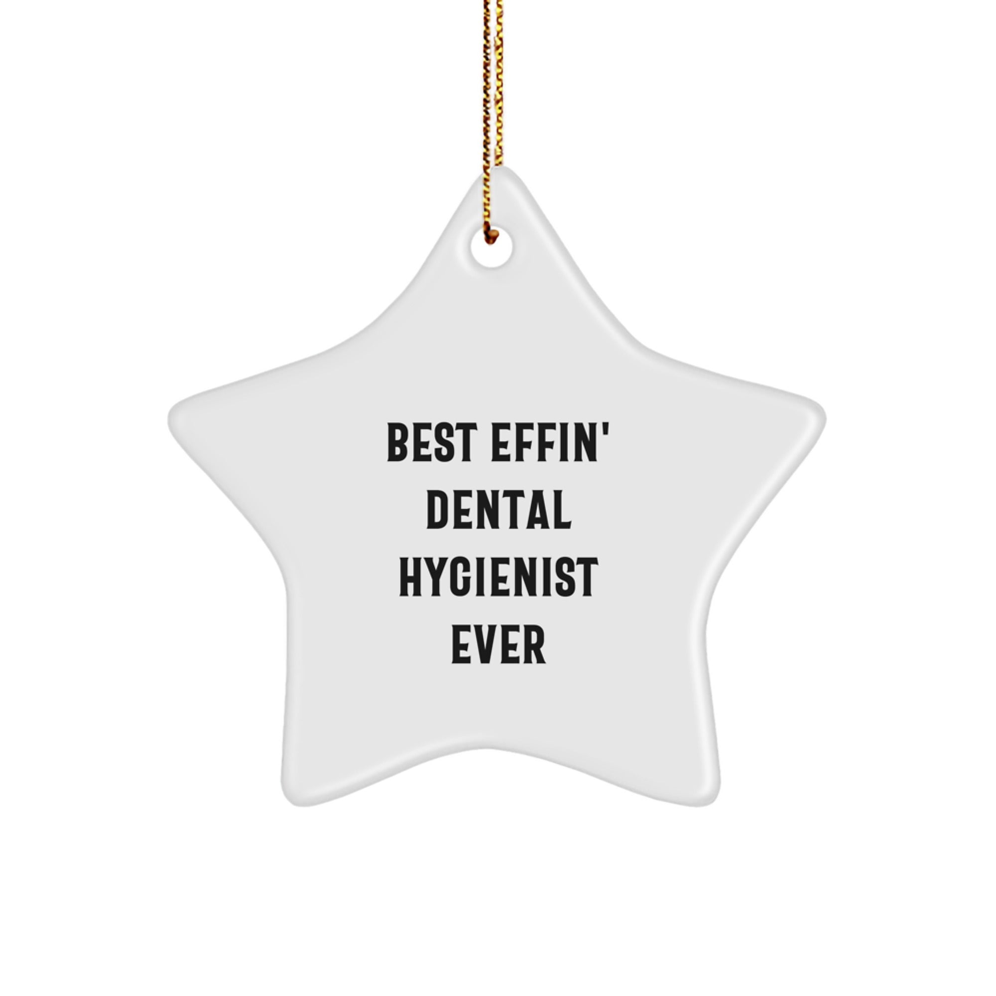 Funny Best Effin' Dental Hygienist Ever Christmas Star Ornament Gifts from Family to Dental Hygienist - Image 1
