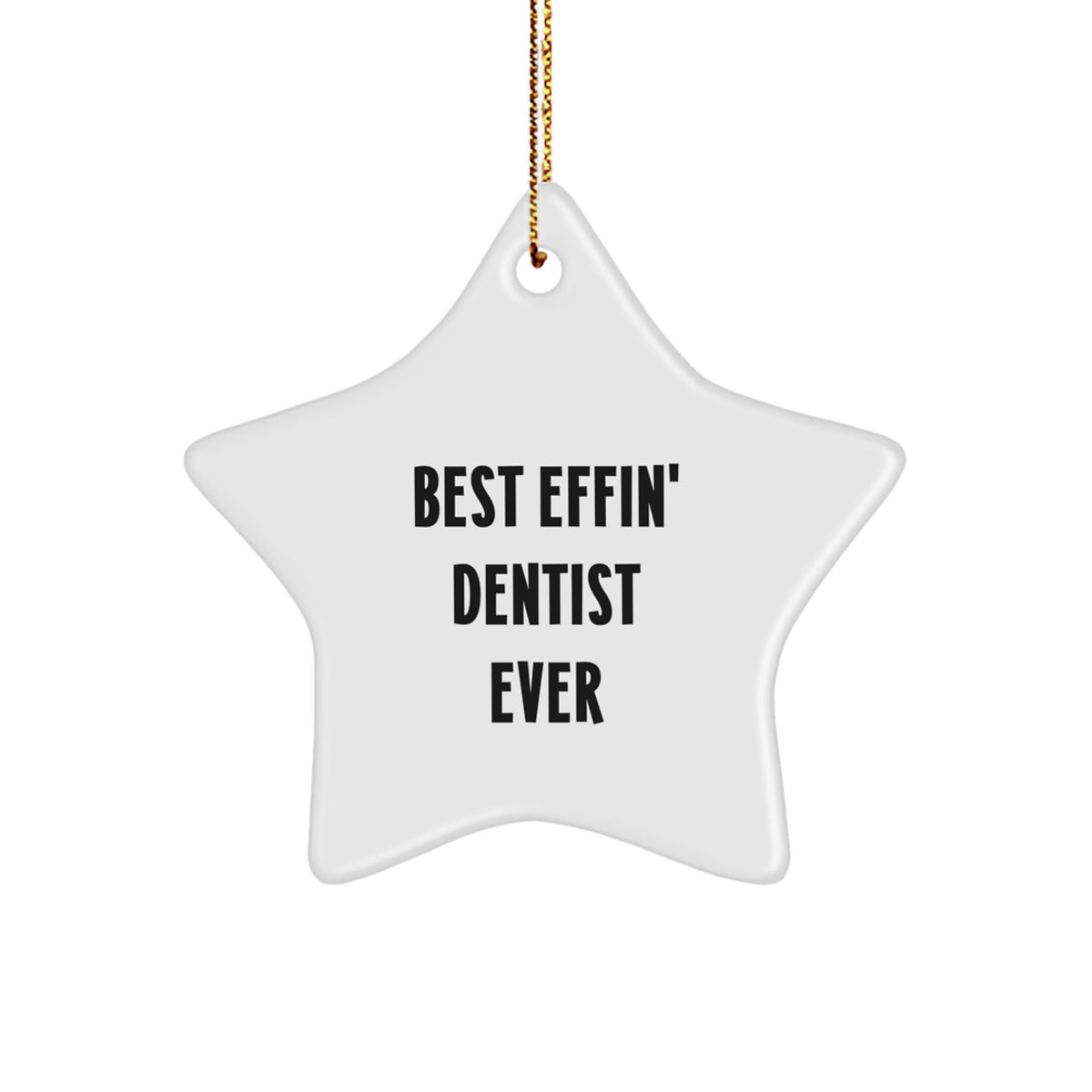 Funny Dentist Gifts for Men Best Effin Star Ornament Christmas Decorations Gifts from Friends or Family - Image 1