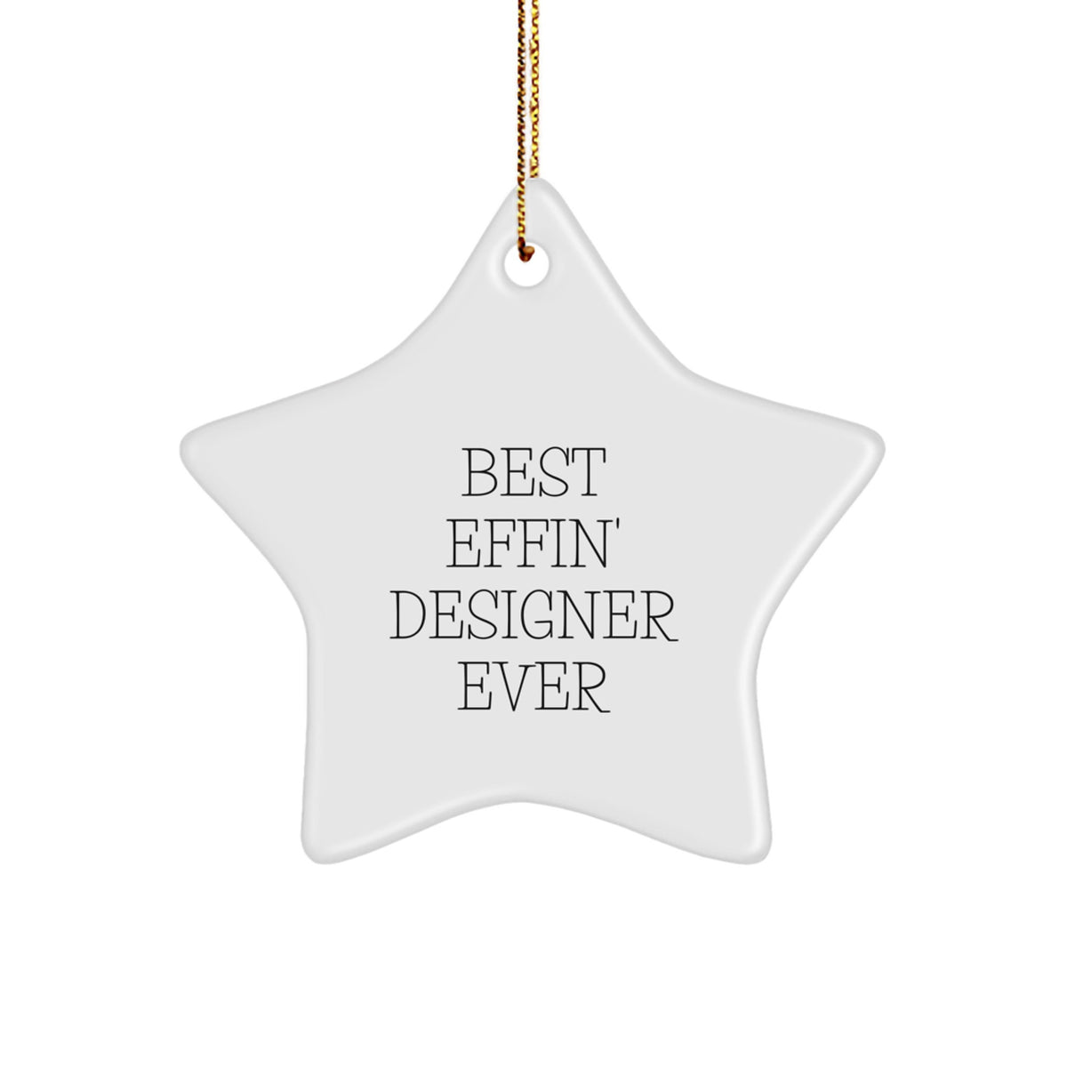 Funny Designer Gifts from Best Effin' Designer Ever, Star Ornament for Designer Lovers, Men, Women, Friends, Family at Christmas - Image 1