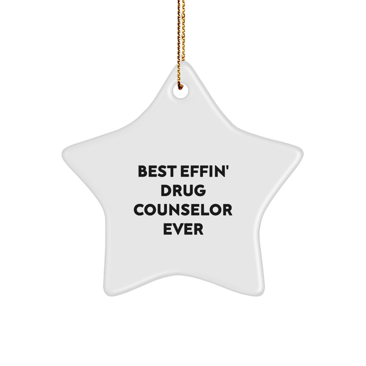 Funny Drug Counselor Star Ornament Gift for Men and Women Friends Family - Best Effin' Star Shaped Decoration - Image 1