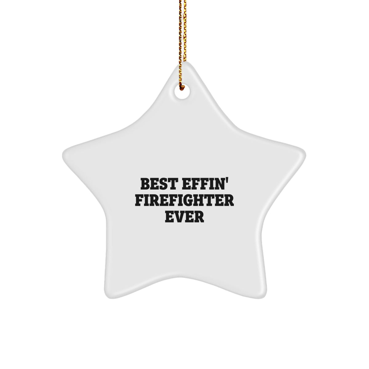 Funny Firefighter Gifts from Men - Best Effin' Firefighter Ever Star Ornament for Christmas - Image 1