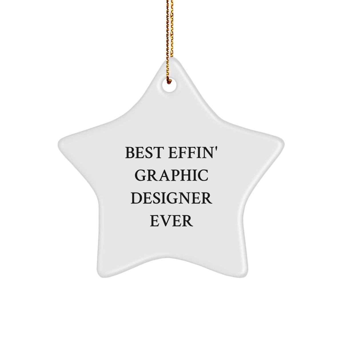 Funny Gift for Graphic Designer, Best Effin' Star Ornament, Christmas Unique Ornaments for Graphic Designers, Gifts from Friends, Gifts for Graphic Designers - Image 1