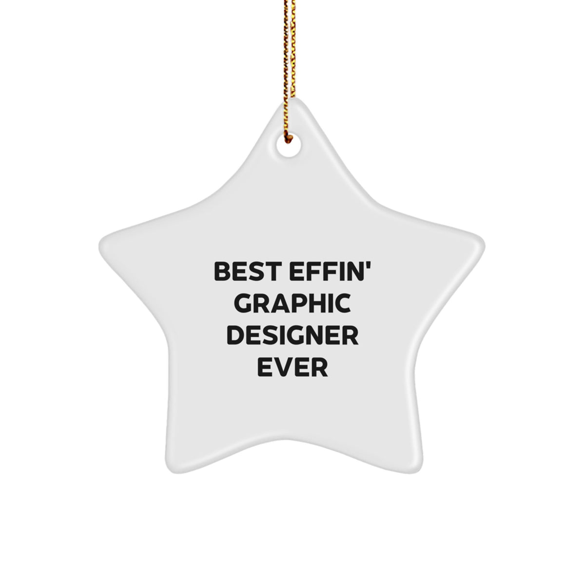 Funny Graphic Designer Star Ornament, Gifts for Friends, Best Effin' Graphic Designer Ever, Star Ornament for Christmas Unique Gifts from Family - Image 1
