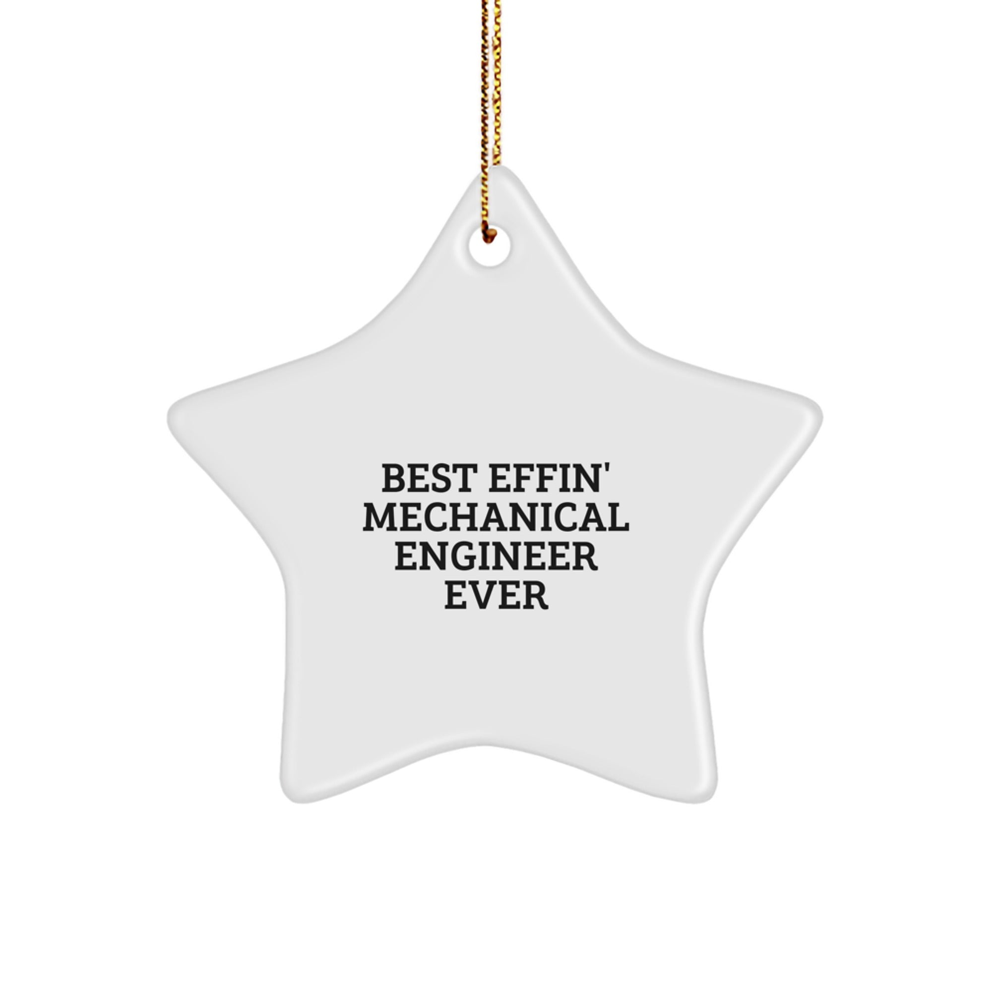 Funny Mechanical Engineer Gifts, Best Effin' Mechanical Engineer Ever Star Ornament for Christmas, Gifts from Friends to Family - Image 1