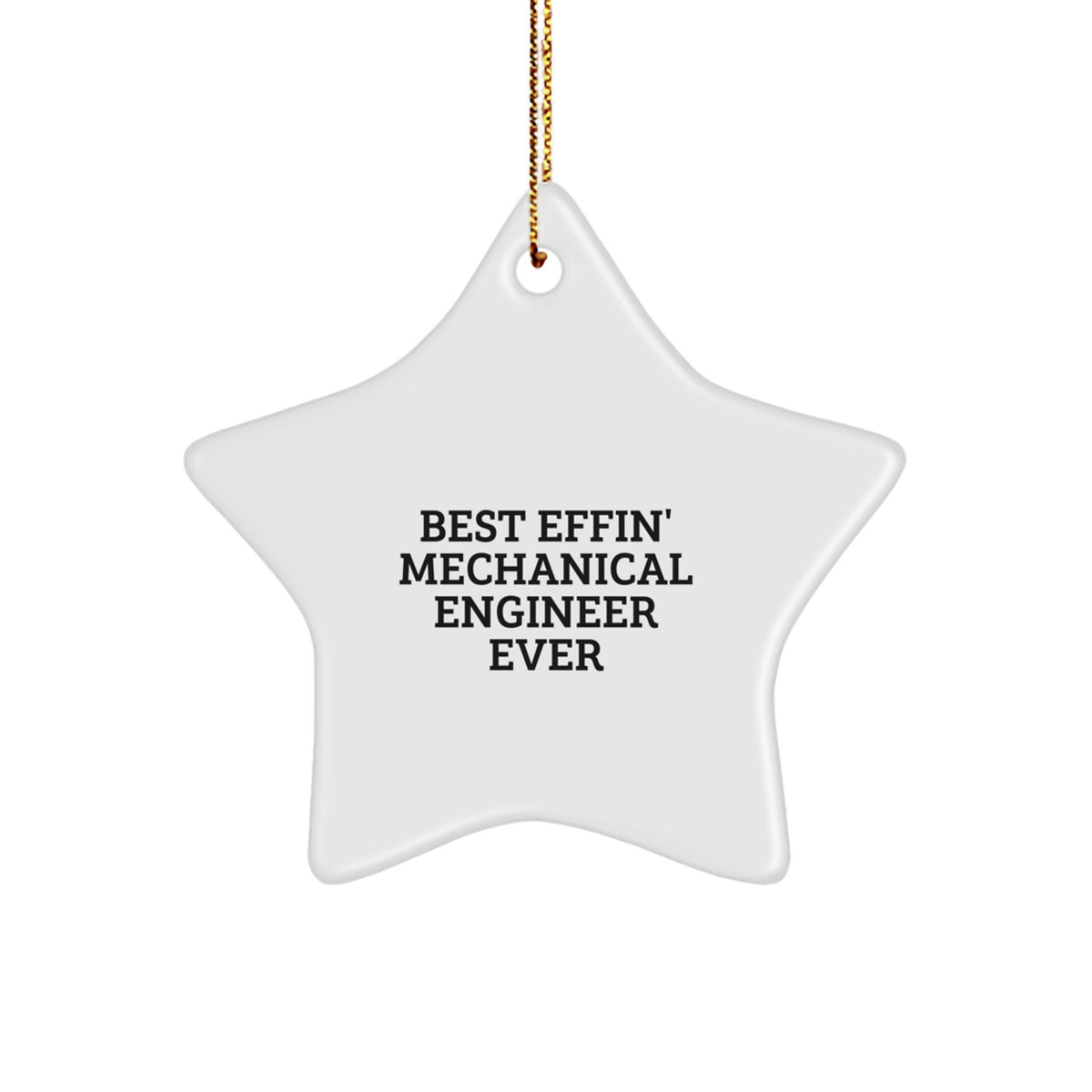 Funny Mechanical Engineer Gifts, Best Effin' Mechanical Engineer Ever Star Ornament for Christmas, Gifts from Friends to Family - Image 1