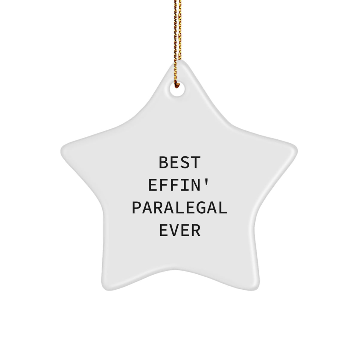 Funny Paralegal Quote Star Ornament, Gifts from Men to Women, for Coworkers, Friends, Family, Best Effin' Paralegal Ever, Unique Christmas Unique Gifts - Image 1