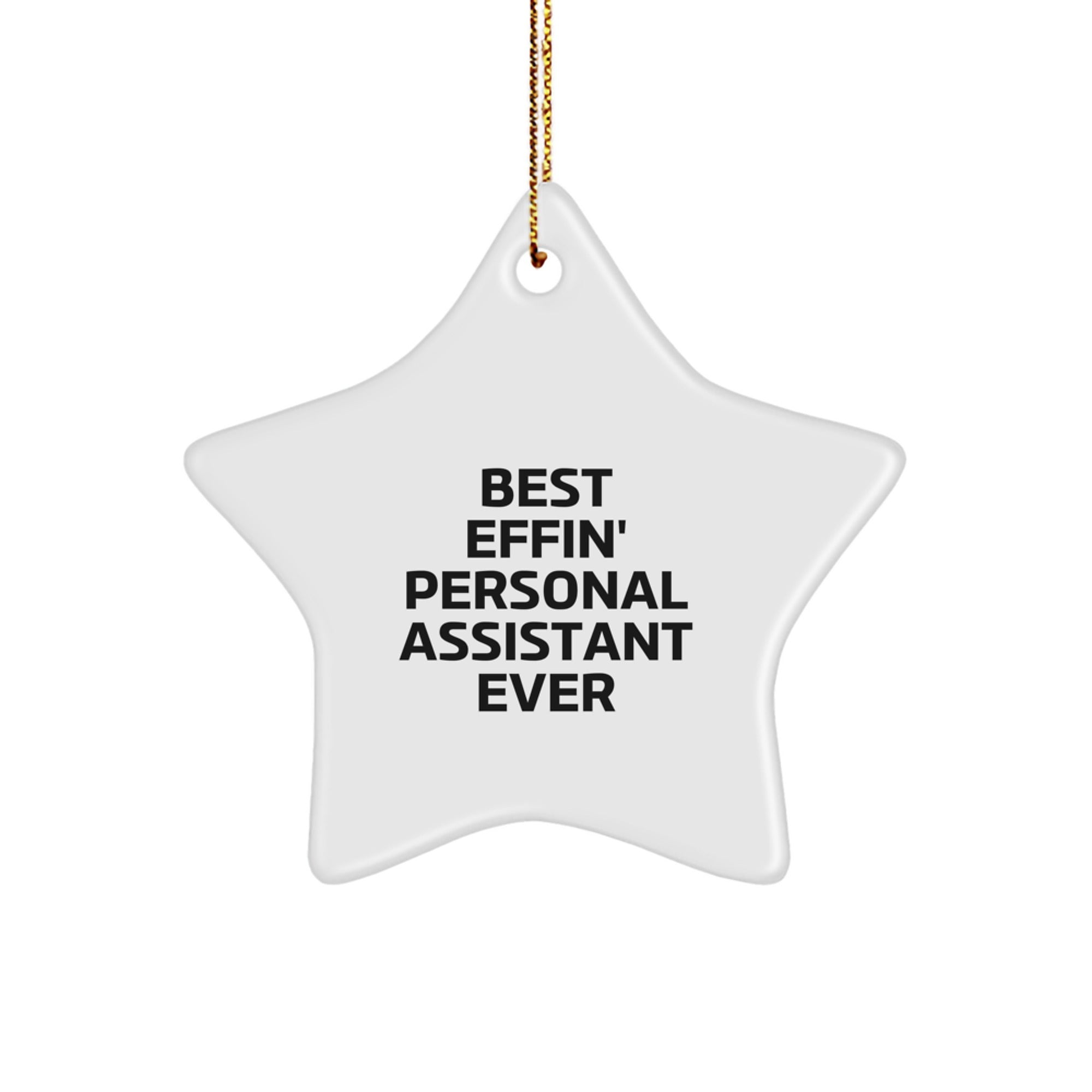 Funny Star Ornament Gifts from Best Effin' Personal Assistants Ever for Christmas, Personal Assistant Star Ornament, Best Effin' Personal Assistant Ever Quote - Image 1