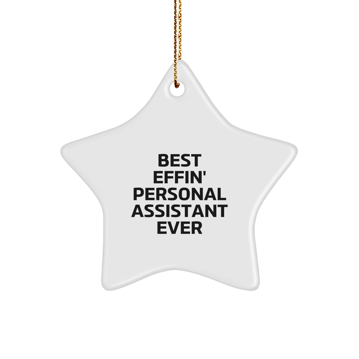 Funny Star Ornament Gifts from Best Effin' Personal Assistants Ever for Christmas, Personal Assistant Star Ornament, Best Effin' Personal Assistant Ever Quote - Image 1