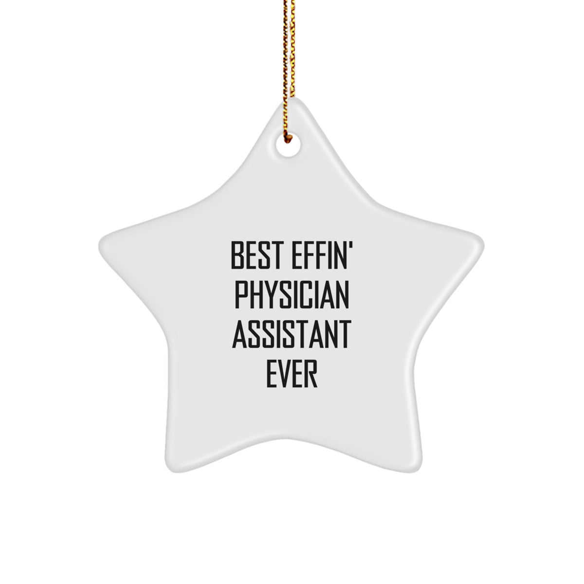 Funny Best Effin' Physician Assistant Ever Gifts for Physician Assistants - Star Ornament from Friends and Family for Christmas - Image 1