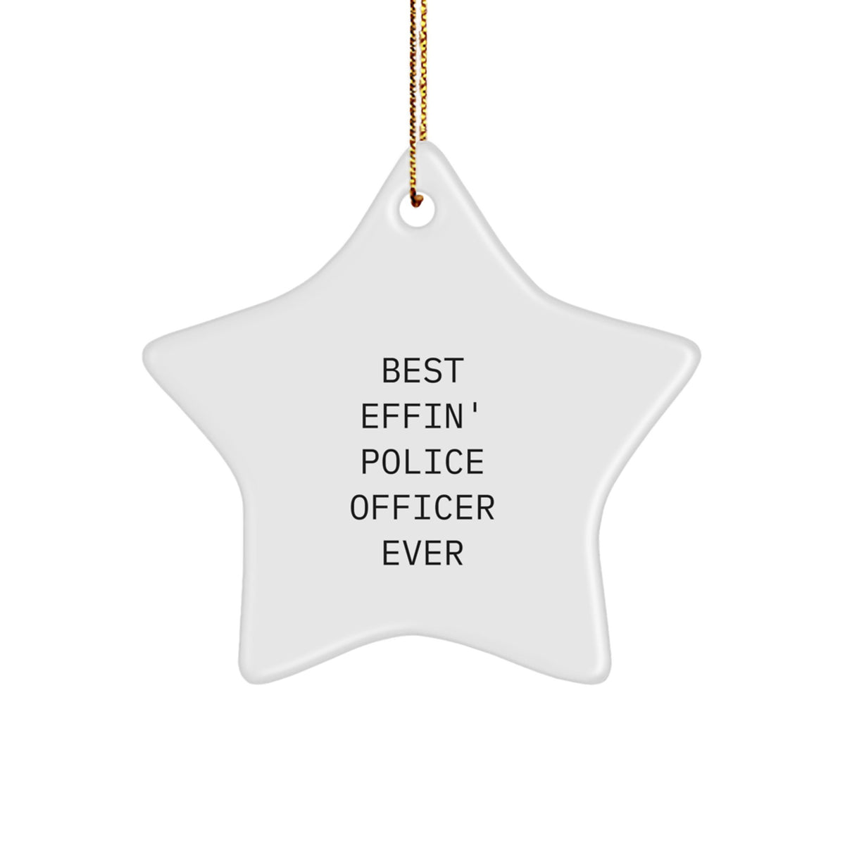 Funny Police Officer Gift, 'Best Effin' Police Officer Ever' Star Ornament, Christmas Unique Gifts from Friends or Family for Men - Image 1