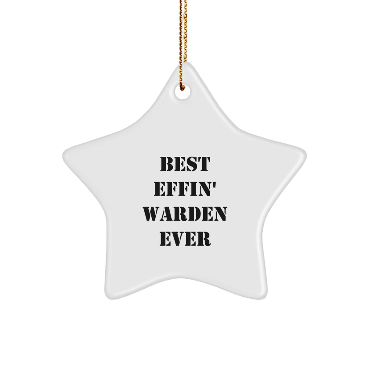Funny Warden Gifts, Best Effin' Warden Ever Star Ornament, Christmas Unique Gifts from Friends to Warden - Image 1