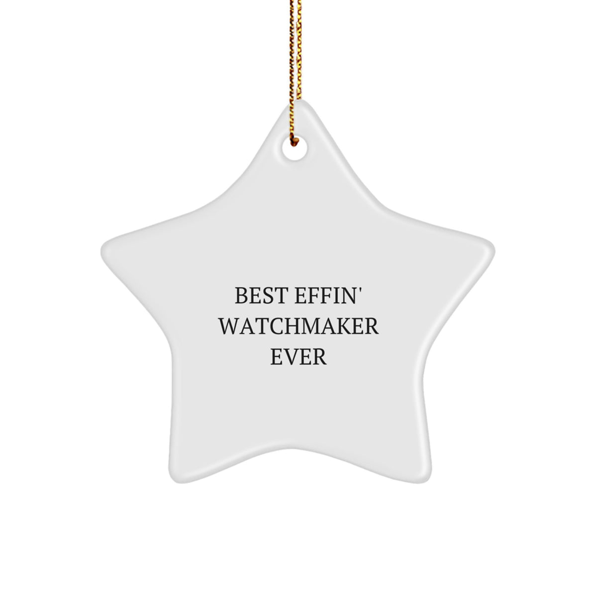 Funny Watchmaker Gifts from Best Effin' Watchmaker Ever, Star Ornament for Watchmaker, Christmas Unique Gifts for Friends and Family - Image 1