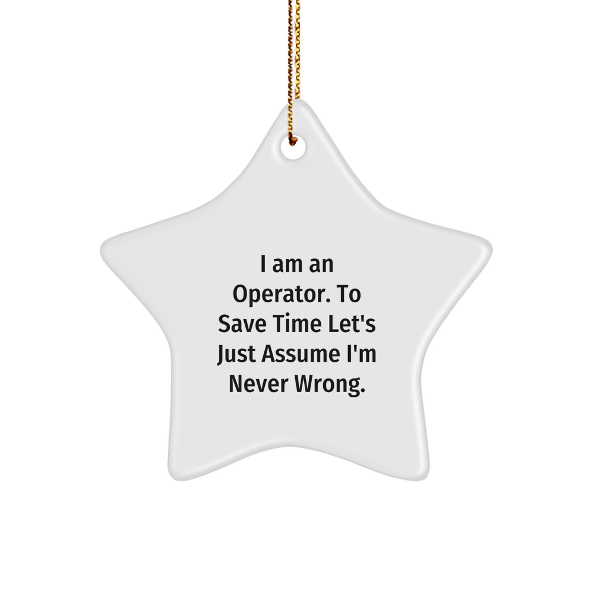 Operator Star Ornament, Funny Quote, Gifts from Men to Operator, Unique Christmas Unique Gifts - Image 1
