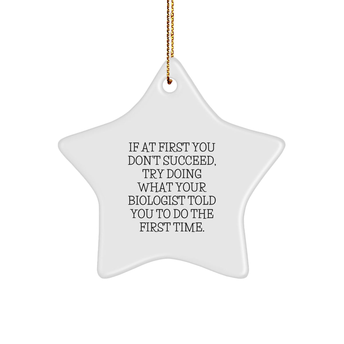 Funny Biologist Gifts for Him or Her - Star Ornament with Inspirational Quote, Gifts from Friends or Family for Christmas - Image 1