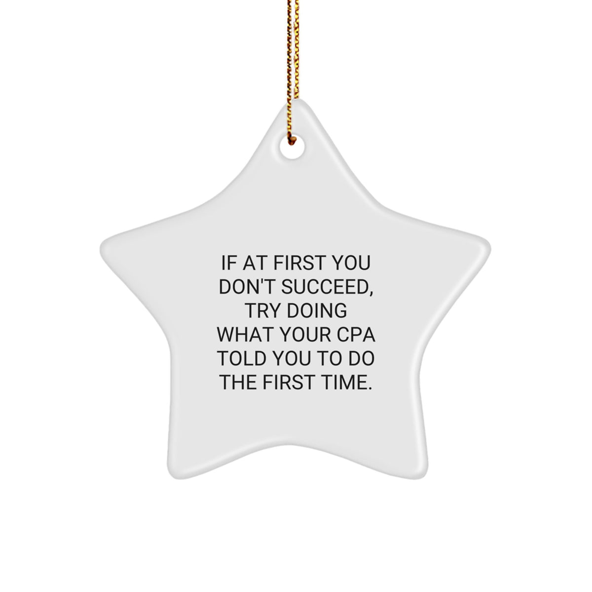 Funny CPA Gifts from Friends - White Star Ornament with Inspirational Quote, Perfect for Christmas - Image 1